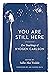 You Are Still Here: Zen Teachings of Kyogen Carlson