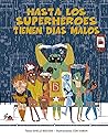 Hasta los superhéroes tienen días malos by Shelly Becker