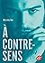 À contre-sens - Tome 2 - Nick: Nick