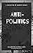 Anti-Politics