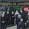 Femmes de lumière: Les religieuses québécoises avant la Révolution tranquille