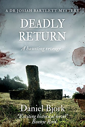 Deadly Return (A Dr Josiah Bartlett Mystery Book 5)