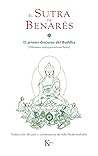 El Sutra de Benarés: El primer discurso del Buddha