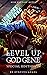 Level Up : God Gene [Special Edition 26] 10 Books In 1: V251-V260