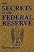 The Secrets of the Federal Reserve