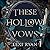 These Hollow Vows (These Hollow Vows, #1)