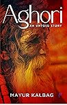 The Aghori: An Un...