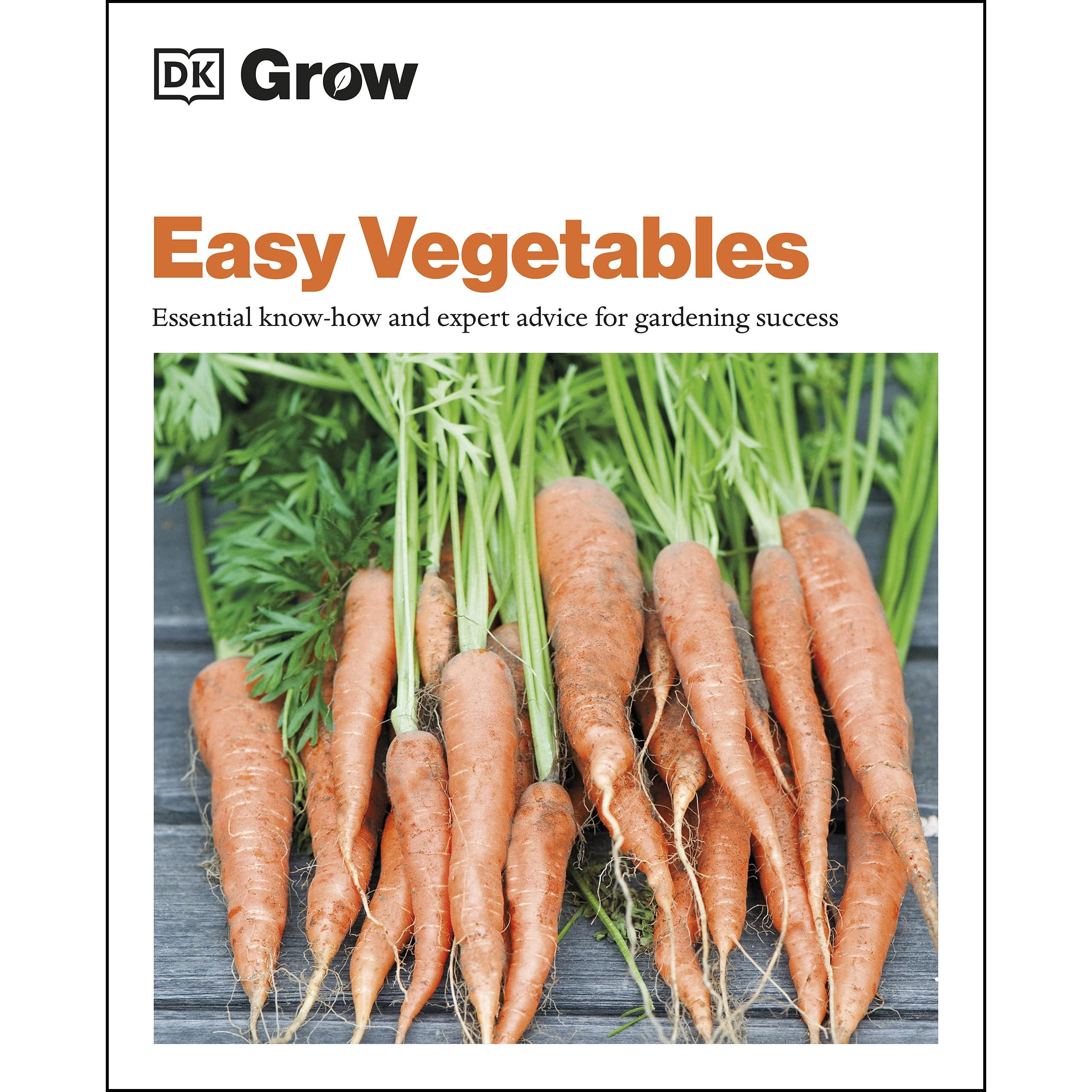 Grow Easy Vegetables: Essential know-how and expert advice for gardening  success by Jo Whittingham