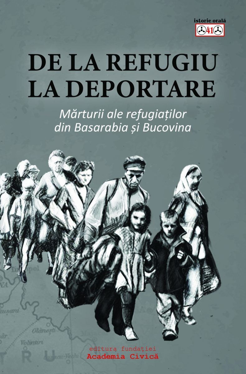 De la refugiu la deportare. Marturii ale refugiatilor din Basarabia si Bucovina (Paperback)