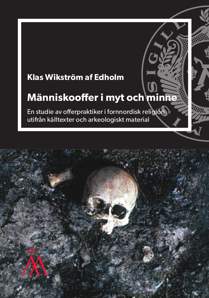 Människooffer i myt och minne. En studie av offerpraktiker i fornnordisk religion utifrån källtexter och arkeologiskt material