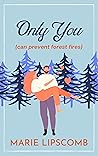 Only You (Can Prevent Forest Fires)