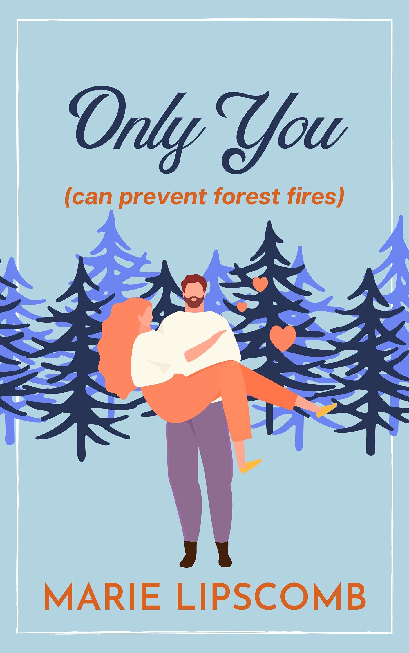 Only You (Can Prevent Forest Fires)