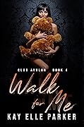 Walk for Me (Club Avalon #4)