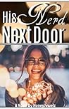 His Nerd Next Door (The Bad Boy Boxer Series, #1) His Nerd Next Door (The Bad Boy Boxer Series, #1)