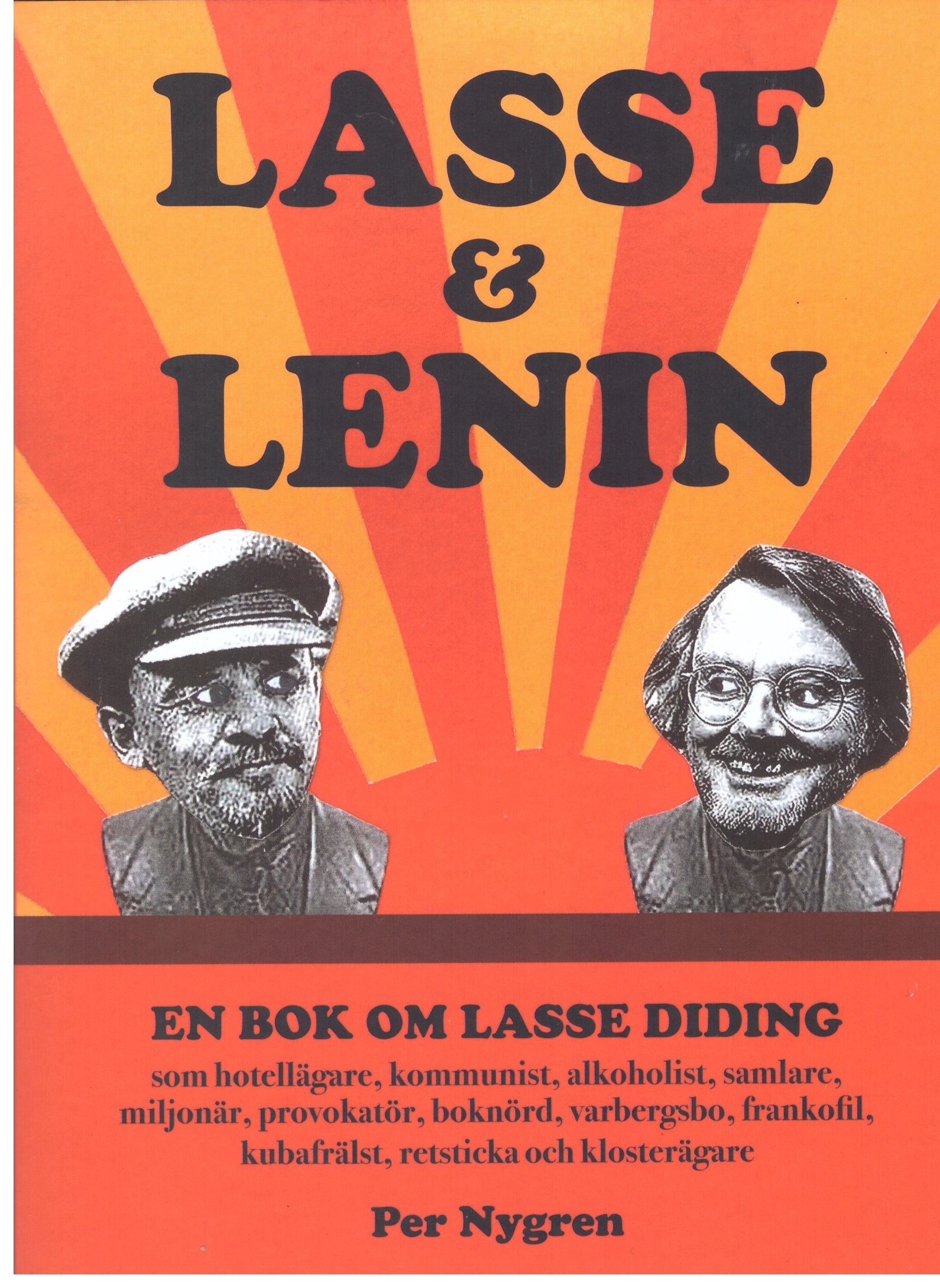 Lasse & Lenin: en bok om Lasse Didings liv som hotellägare, kommunist, alkoholist, samlare, miljonär, provokatör, boknörd, varbergsbo, frankofil, kubafrälst, retsticka och klosterägare