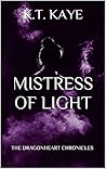 Mistress of Light (THE DRAGONHEART CHRONICLES #2)