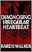 DIAGNOSING IRREGULAR HEARTBEAT