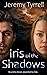 Iris of the Shadows