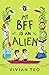 My BFF Is an Alien (My BFF Is an Alien, #1)