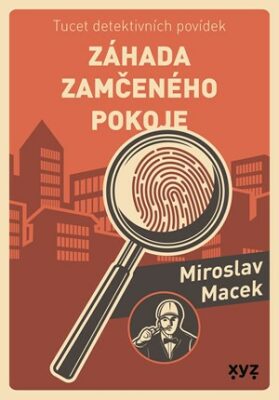 Záhada zamčeného pokoje - Tucet detektivních povídek