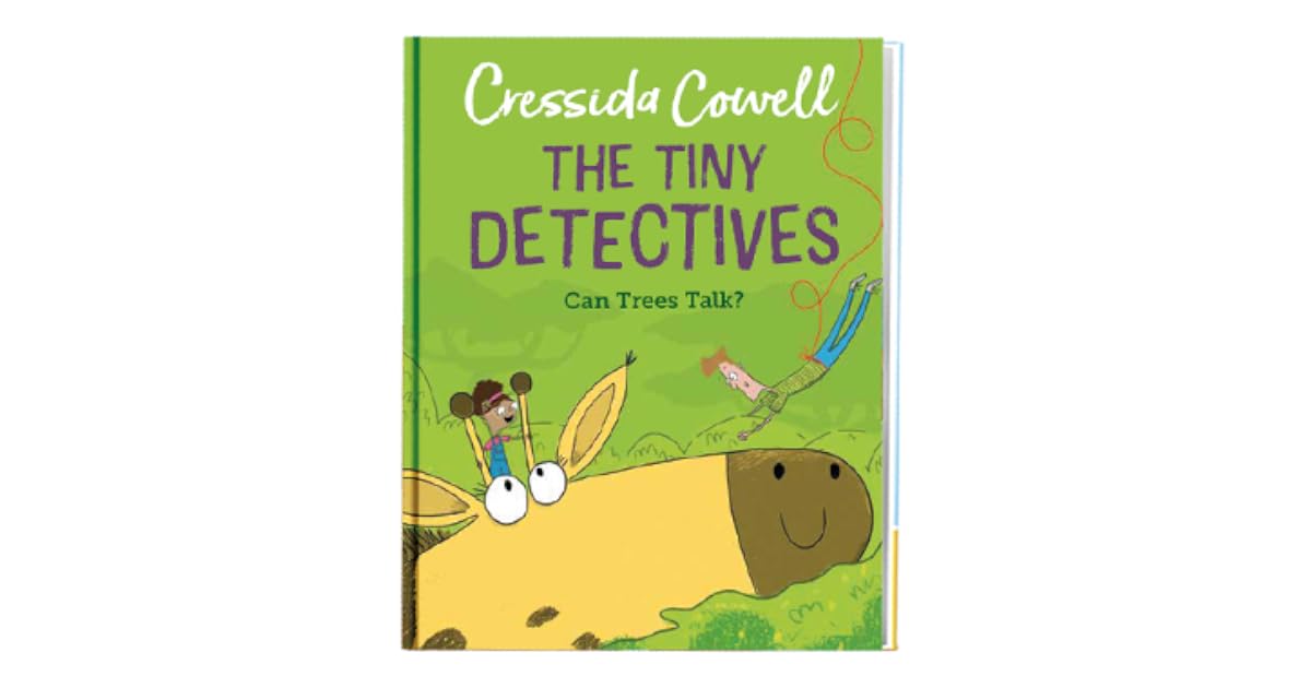 The Tiny Detectives Can Trees Talk? by Cressida Cowell