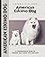 American Eskimo Dog: A Comp...