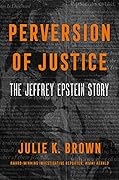 Perversion of Justice: The Jeffrey Epstein Story