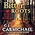 Bitter Roots (Bitter Root Mysteries, #1)