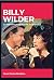 Billy Wilder La romántica amargura de un cínico