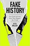 Fake History: Ten...