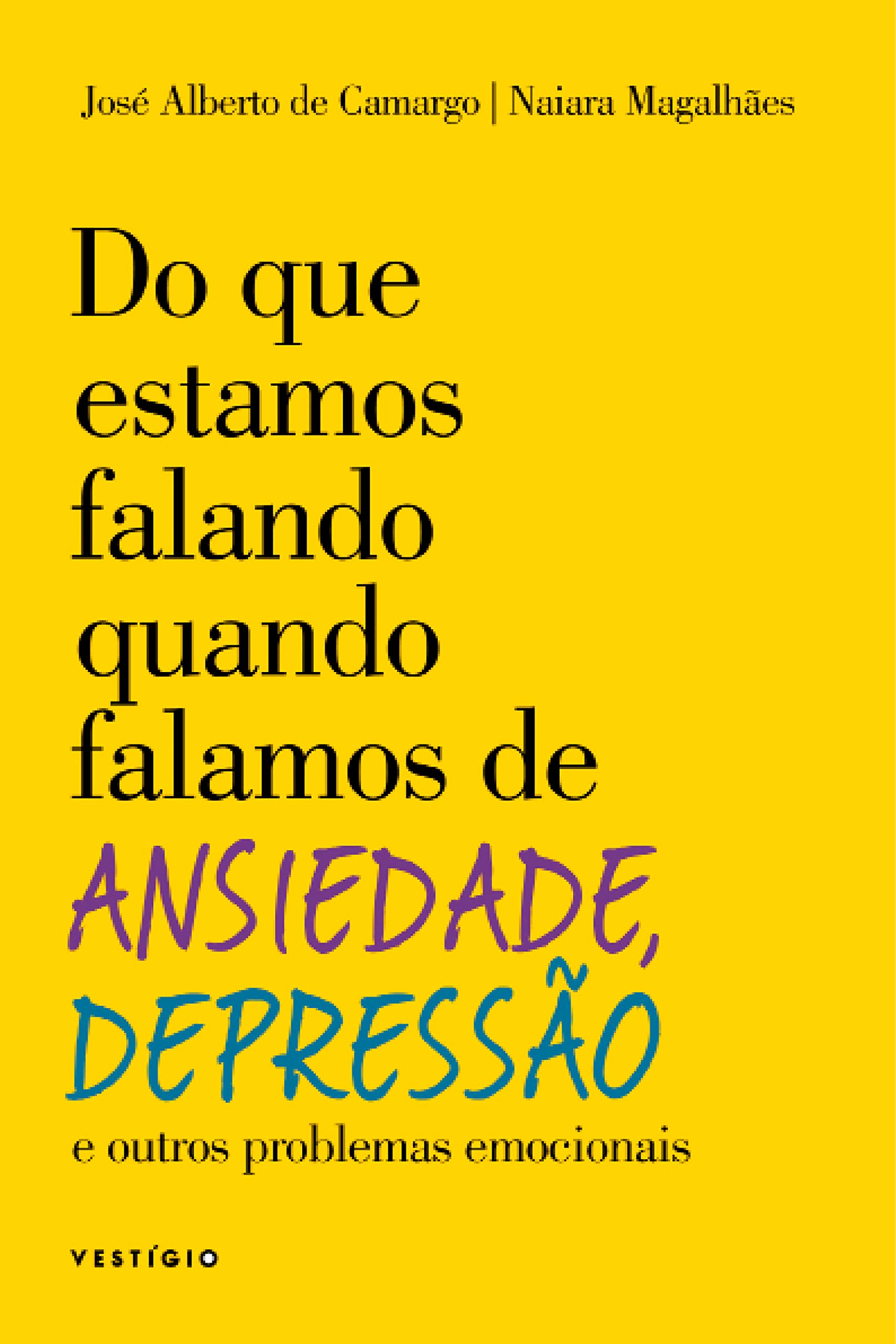 Do que estamos falando quando falamos de Ansiedade, Depressão e outros problemas emocionais (Portuguese Edition)