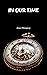 In Our Time By Ernest Hemingway by Ernest Hemingway In Our Time By Ernest Hemingway by Ernest Hemingway