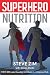 Superhero Nutrition by Steve Zim