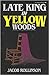 Late King in Yellow Woods by Jacob Rollinson
