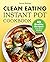 Clean Eating Instant Pot Co...
