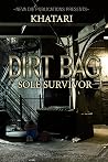 DIRT BAG: SOLE SURVIVOR