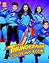 The Thundermans Coloring Book: A Cool Coloring Book for Fans of The Thundermans , Lot of Designs to Color, Relax and Relieve Stress. Great gift for The Thundermans lovers... The Thundermans Coloring Book: A Cool Coloring Book for Fans of The Thundermans , Lot of Designs to Color, Relax and Relieve Stress. Great gift for The Thundermans lovers...