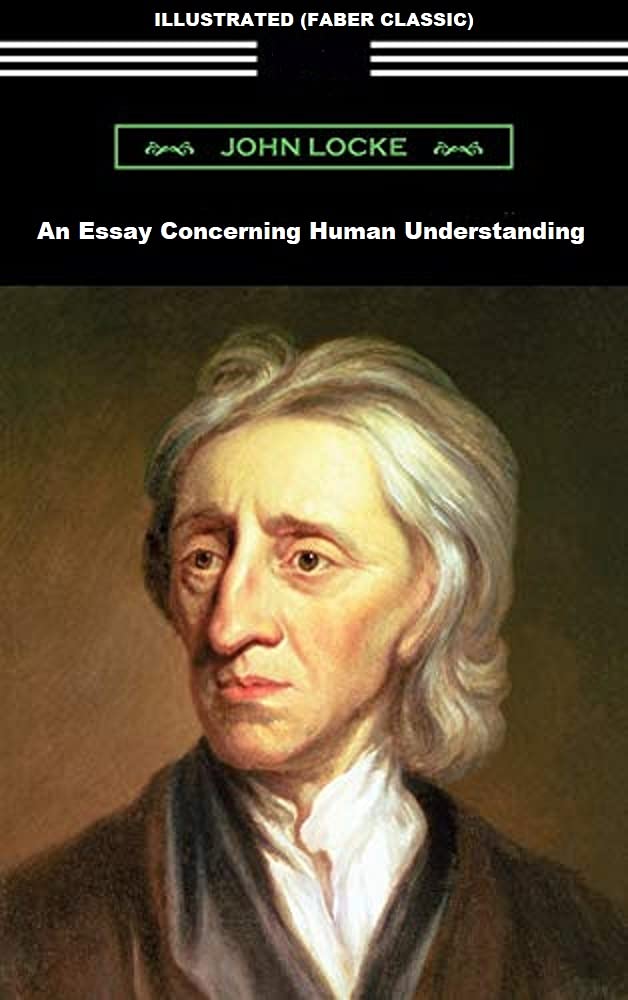An Essay Concerning Human Understanding: Illustrated