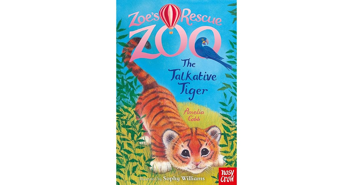 Zoe's Rescue Zoo The Talkative Tiger by Amelia Cobb