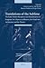 Translations of the Sublime: The Early Modern Reception and Dissemination of Longinus' Peri Hupsous in Rhetoric, the Visual Arts, Architecture and the Theatre (Intersections, 24)