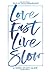 Love Fast Live Slow by Laura Mendenhall