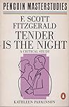 Tender is the Night: A Critical Study Tender is the Night: A Critical Study