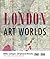 London Art Worlds by Jo Applin