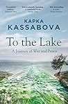 To the Lake: A Jo...