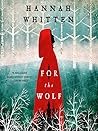 For the Wolf by Hannah F. Whitten