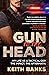 Gun to the Head: My life as a tactical cop. The impact. The aftermath.