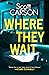 Where They Wait