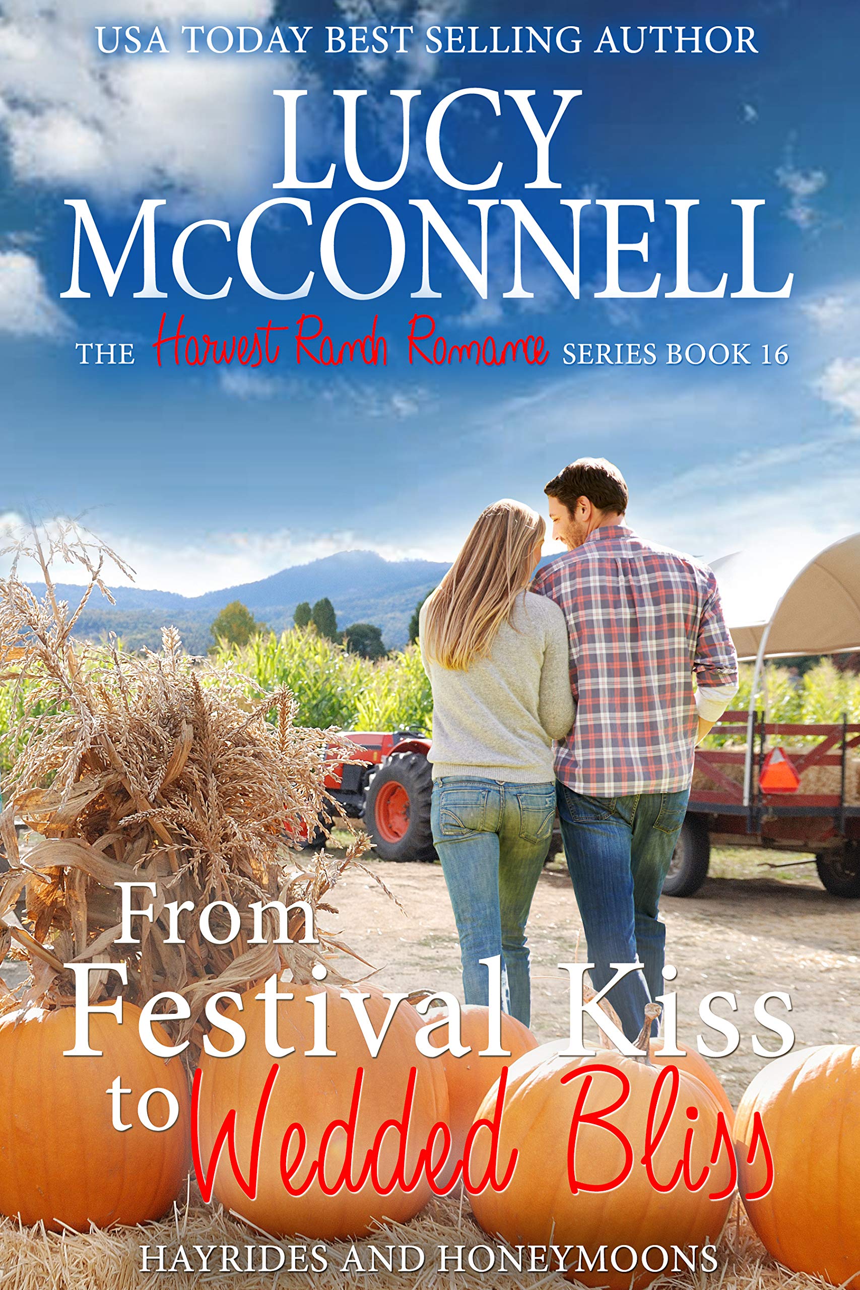 From Festival Kiss to Wedded Bliss: Hayrides and Honeymoons (Harvest Ranch Romance #18)