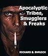 Apocalyptic Tribes, Smugglers & Freaks