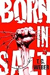 Born in Salt by T.C. Weber